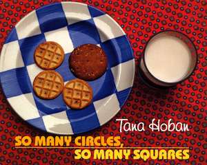 So Many Circles, So Many Squares de Tana Hoban