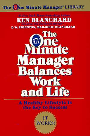 The One Minute Manager Balances Work and Life de Ken Blanchard