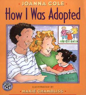 How I Was Adopted de Joanna Cole