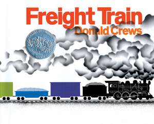 Freight Train: A Caldecott Honor Award Winner de Donald Crews