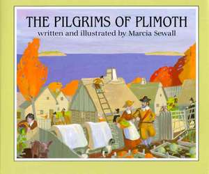 The Pilgrims of Plimoth de Marcia Sewall