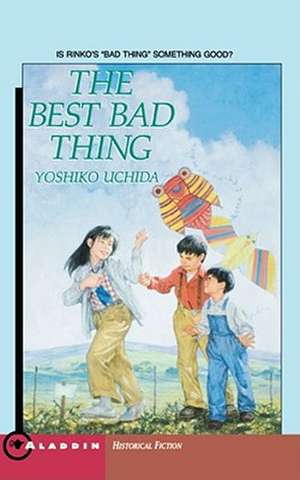 The Best Bad Thing de Yoshiko Uchida