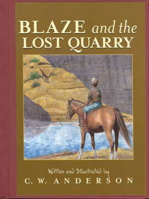 Blaze and the Lost Quarry de C. W. Anderson