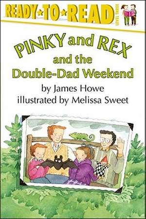 Pinky and Rex and the Double-Dad Weekend de James Howe