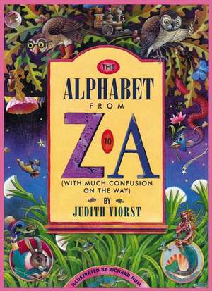 The Alphabet from Z to a: (With Much Confusion on the Way) de Judith Viorst