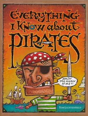 Everything I Know about Pirates de Tom Lichtenheld