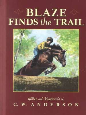 Blaze Finds the Trail de C. W. Anderson