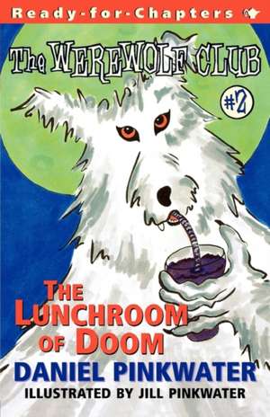 The Lunchroom of Doom: Ready-for-Chapters #2 de Daniel Pinkwater