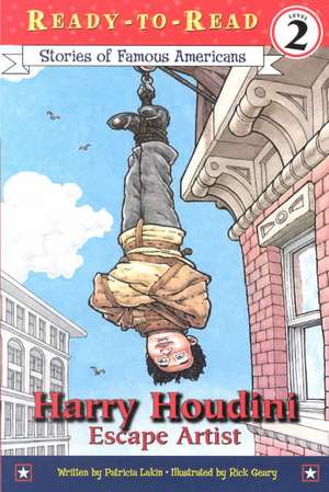 Harry Houdini: Escape Artist de Patricia Lakin