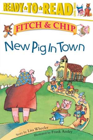 New Pig in Town de Lisa Wheeler