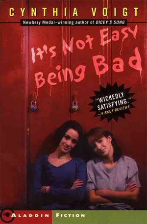 It's Not Easy Being Bad de Cynthia Voigt