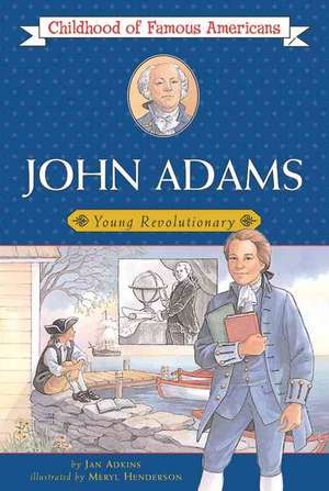 John Adams: Young Revolutionary de Jan Adkins