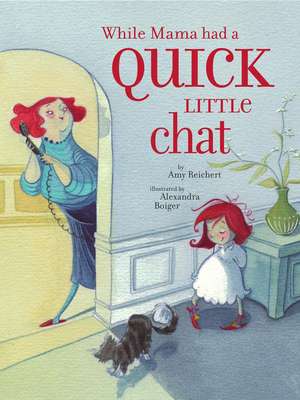 While Mama Had a Quick Little Chat de Amy Reichert