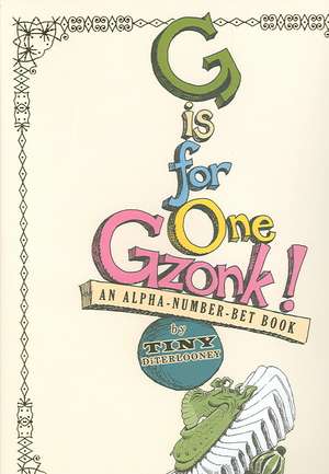 G Is for One Gzonk!: An Alpha-Number-Bet Book de Tony DiTerlizzi