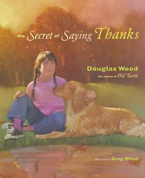 The Secret of Saying Thanks de Douglas Wood