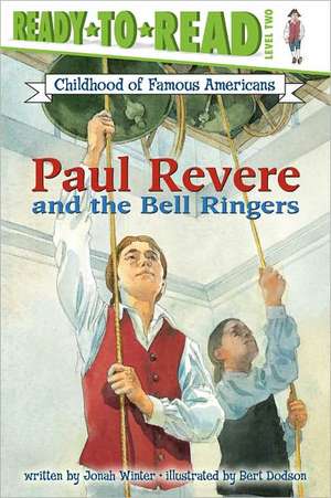 Paul Revere and the Bell Ringers de Jonah Winter