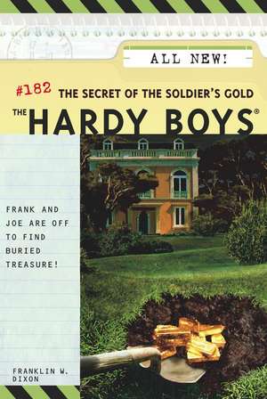 The Secret of the Soldier's Gold de Franklin W. Dixon