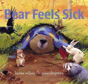 Bear Feels Sick de Karma Wilson