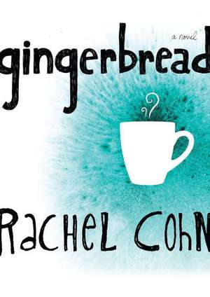 Gingerbread de Rachel Cohn