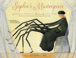 Sophie's Masterpiece: A Spider's Tale de Eileen Spinelli