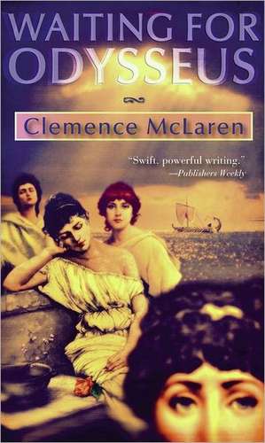 Waiting for Odysseus de Clemence McLaren