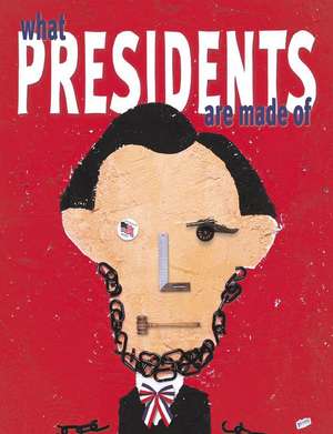 What Presidents Are Made of de Hanoch Piven