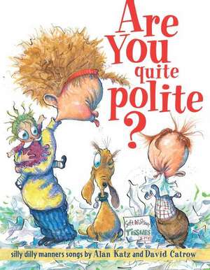 Are You Quite Polite?: Silly Dilly Manners Songs de Alan Katz