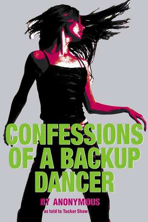 Confessions of a Backup Dancer de Tucker Shaw