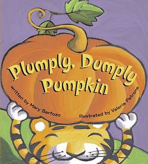 Plumply, Dumply Pumpkin de Mary Serfozo