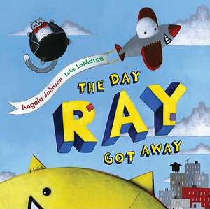 The Day Ray Got Away de Angela Johnson