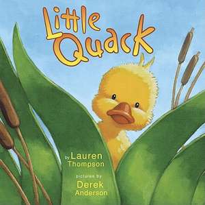 Little Quack de Lauren Thompson