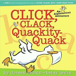 Click, Clack, Quackity-Quack: An Alphabetical Adventure de Doreen Cronin