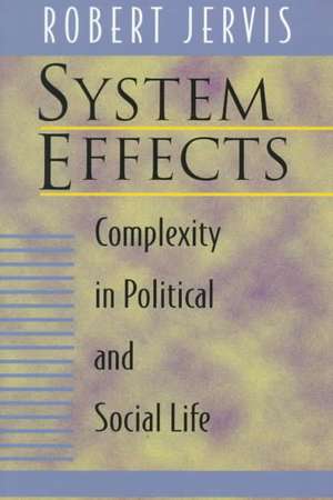 System Effects – Complexity in Political and Social Life de Robert Jervis