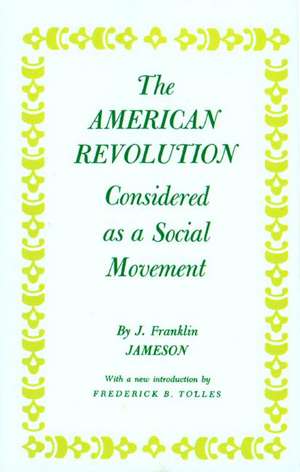 The American Revolution Considered as a Social Movement de John Franklin Jameson