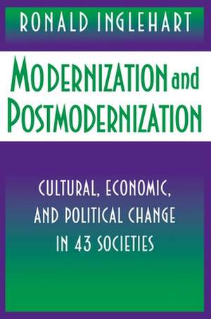 Modernization and Postmodernization – Cultural, Economic, and Political Change in 43 Societies de Ronald Inglehart