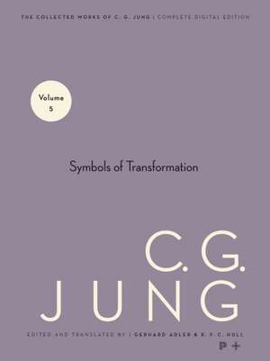 Collected Works of C. G. Jung, Volume 5 – Symbols of Transformation de C. G. Jung