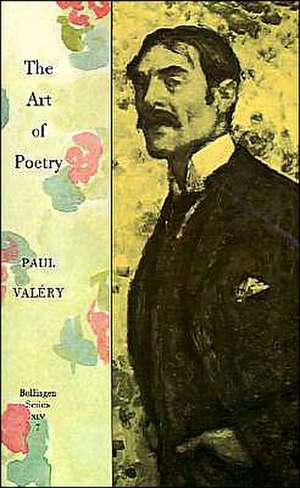 Collected Works of Paul Valery, Volume 7 – The Art of Poetry. Introduction by T.S. Eliot de Paul Valéry