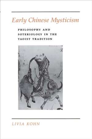 Early Chinese Mysticism – Philosophy and Soteriology in the Taoist Tradition de L Kohn