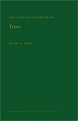 Adaptive Geometry of Trees (MPB–3), Volume 3 de Henry S. Horn