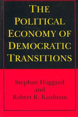 The Political Economy of Democratic Transitions de Stephan Haggard