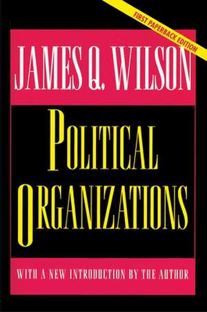 Political Organizations – Updated Edition de James Q. Wilson