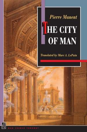 The City of Man de Pierre Manent