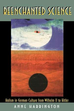 Reenchanted Science de Anne Harrington