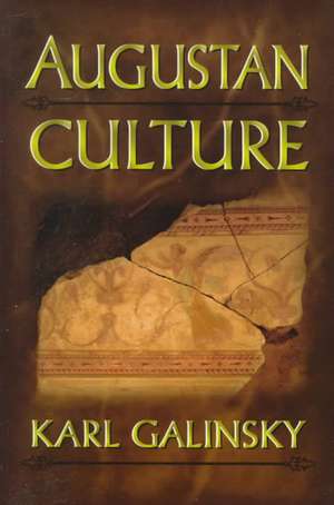 Augustan Culture – An Interpretive Introduction de Karl Galinsky