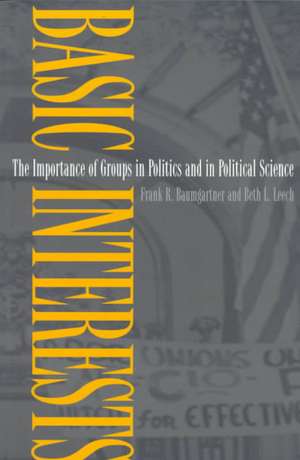 Basic Interests – The Importance of Groups in Politics and in Political Science de Frank R. Baumgartner