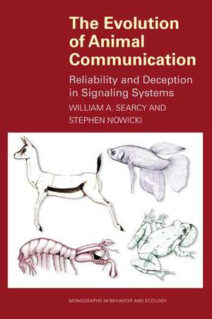 The Evolution of Animal Communication – Reliability and Deception in Signaling Systems de William A. Searcy