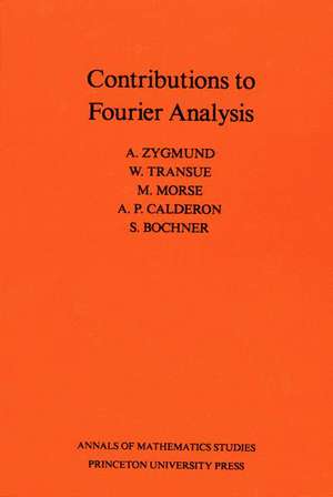 Contributions to Fourier Analysis. (AM–25) de Antoni Zygmund