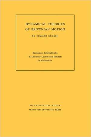 Dynamical Theories of Brownian Motion de Edward Nelson