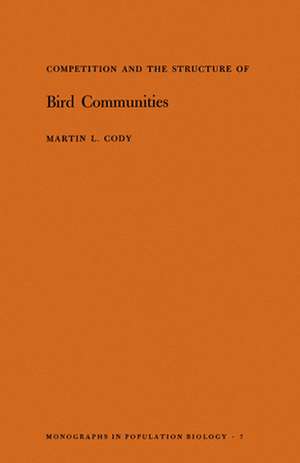 Competition and the Structure of Bird Communities. (MPB–7), Volume 7 de Martin L. Cody