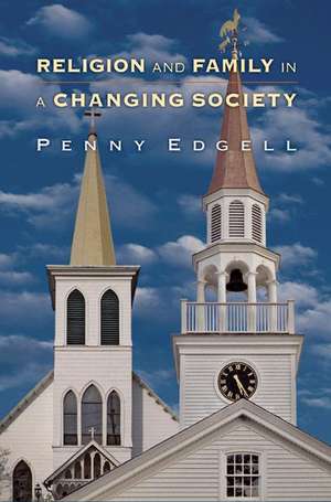 Religion and Family in a Changing Society de Penny Edgell